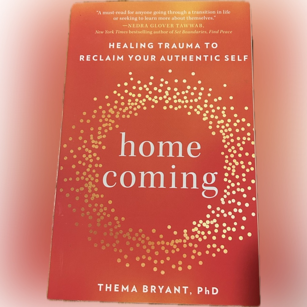 Homecoming: Healing Trauma to Reclaim Your Authentic Self- Thema Bryant | Book